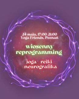 Wiosenny reprogramming - joga, reiki, neurografika